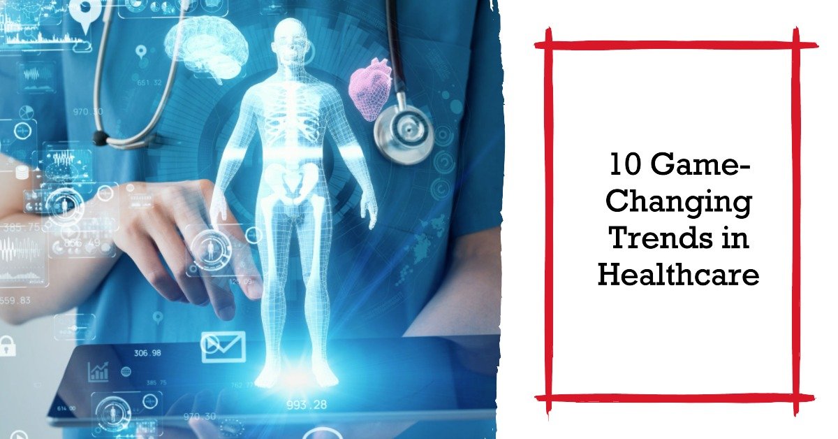 10-game-changing-trends-in-healthcare