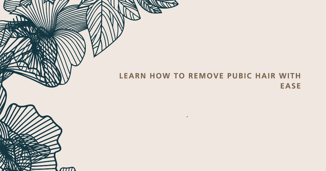 how-to-remove-pubic-hair