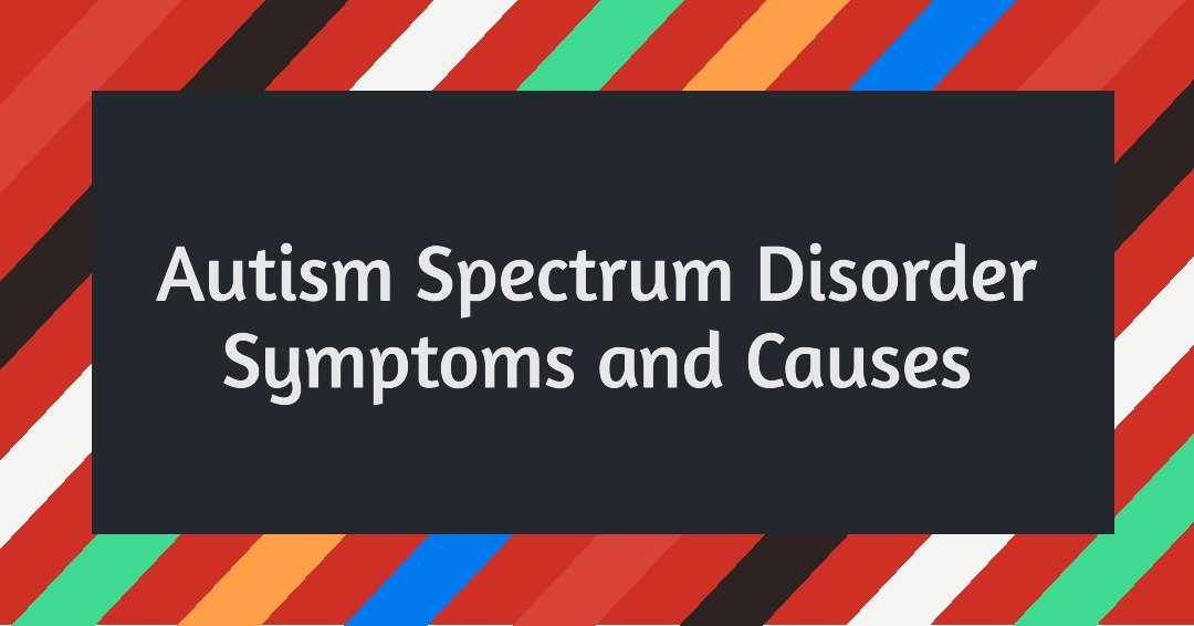 autism-spectrum-disorder-symptoms-and-causes